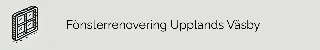 Fönsterrenovering Upplands Väsby